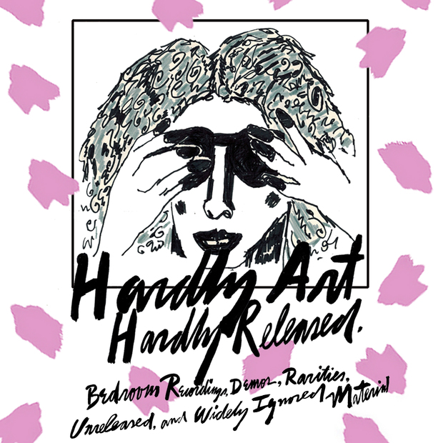 Hardly Art Hardly Released Bedroom Recordings, Demos, Rarities